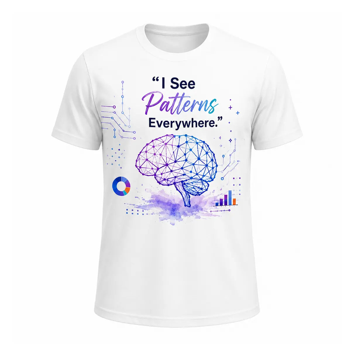 A white data scientist t-shirt featuring a colorful neural network brain graphic, data charts, and the quote I See Patterns Everywhere. Free shipping by Incotta.