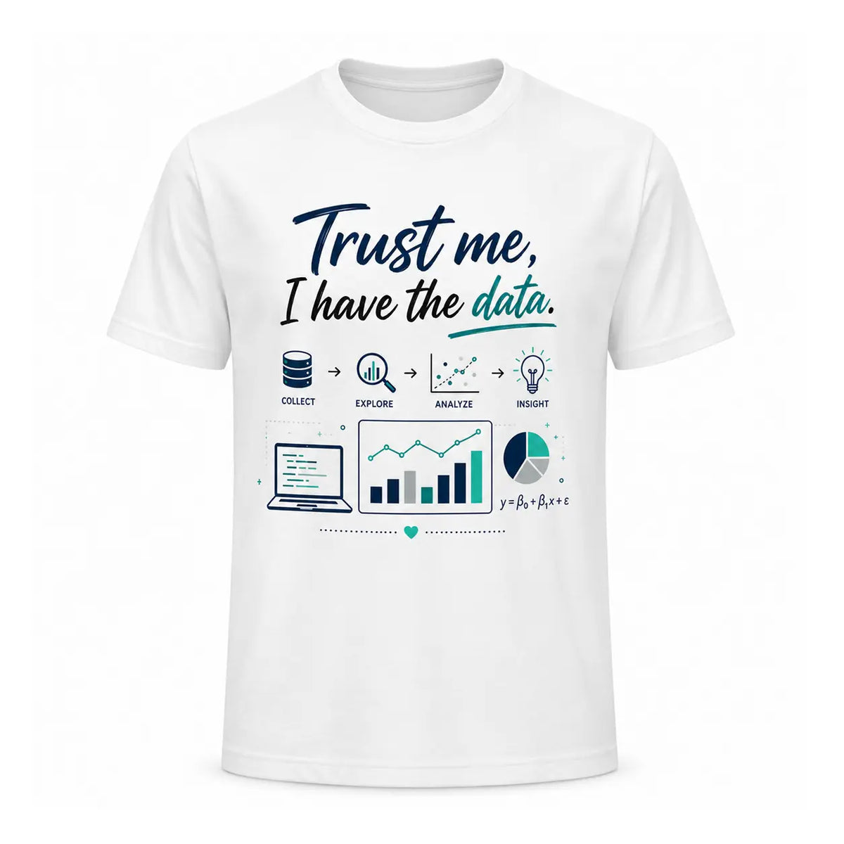 A white data scientist graphic tee featuring workflow icons, data charts, and the quote Trust Me, I Have The Data. Free shipping by Incotta.