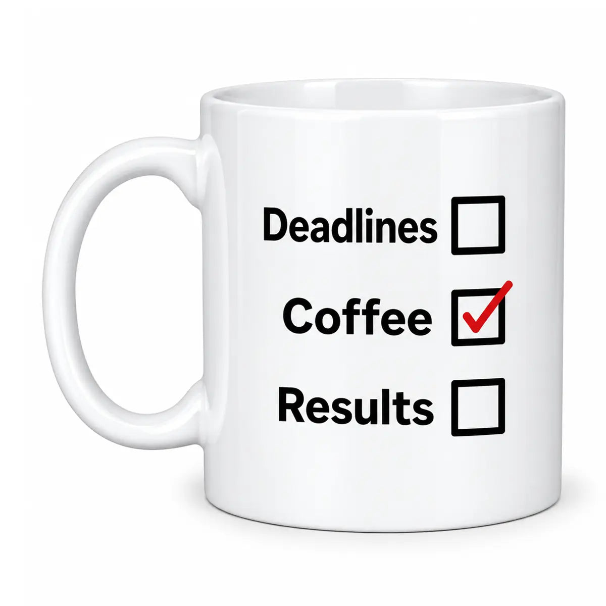 Start your daily grind with the custom deadlines coffee results office mug. Featuring a glossy white finish and a funny productivity checklist graphic. Free shipping!
