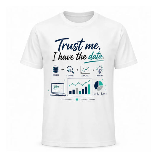 A white data scientist graphic tee featuring workflow icons, data charts, and the quote Trust Me, I Have The Data. Free shipping by Incotta.